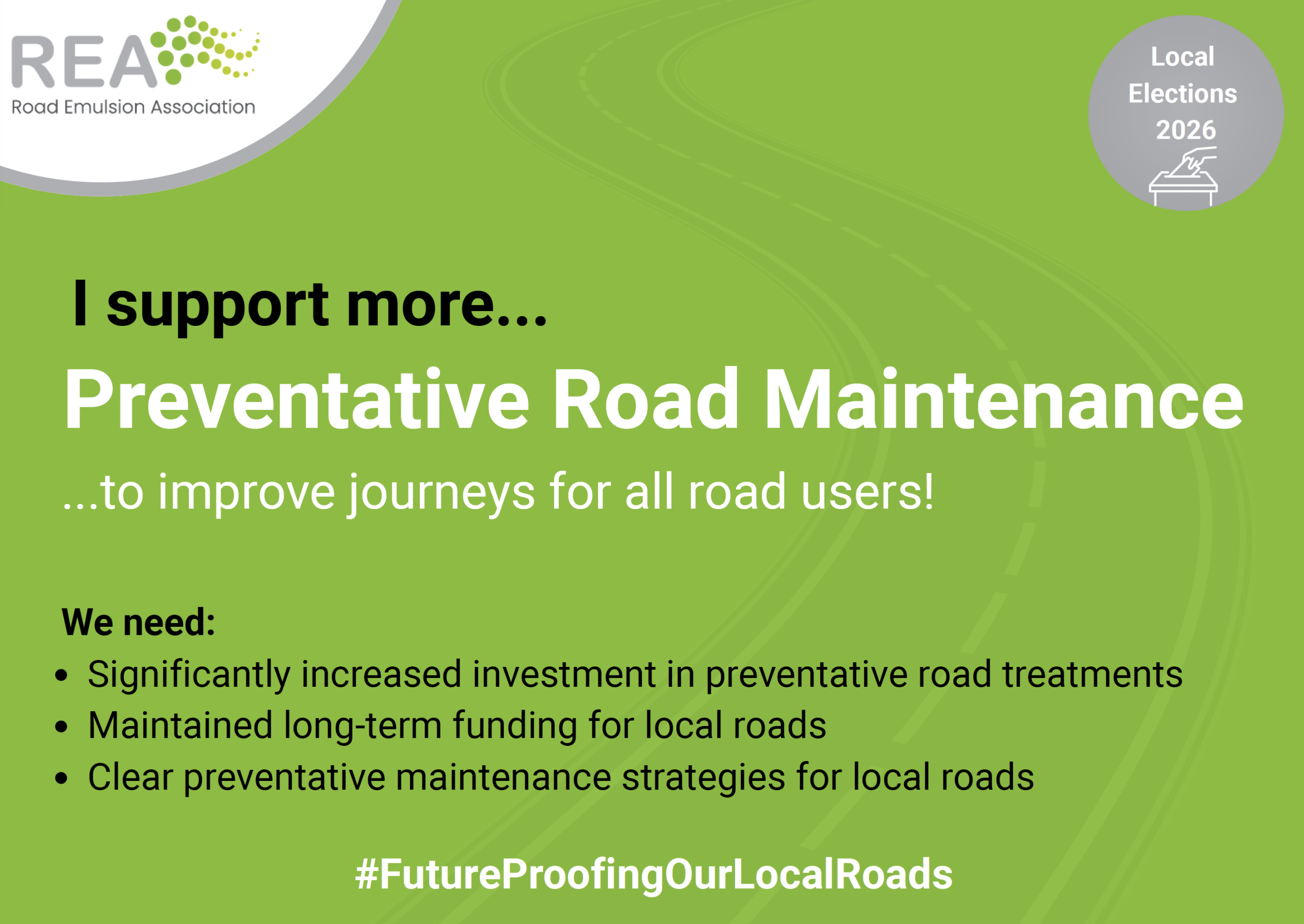 REA Local Elections 2026 Campaign Poster – I support more preventative road maintenance